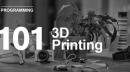 3D Printing 101